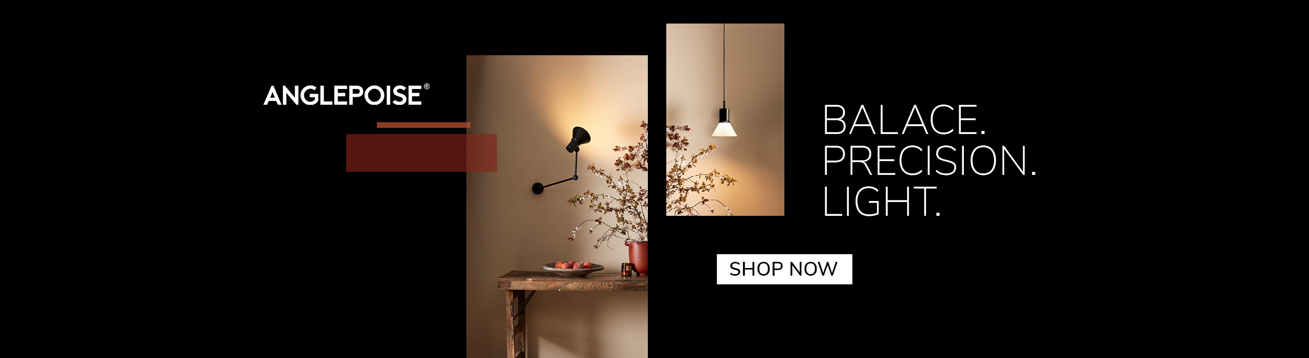 A black Anglepoise wall lamp illuminating a rustic wooden table with a bowl of fruit and a vase of branches. Another minimalist pendant light hangs on a beige wall. Text reads: ‘Anglepoise. Balance. Precision. Light.’ A button says ‘Shop Now.’